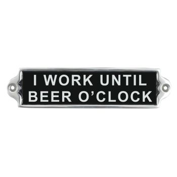 "I Work Until Beer" Wall Plaque - Aluminium - L1 x W20 x H6 cm