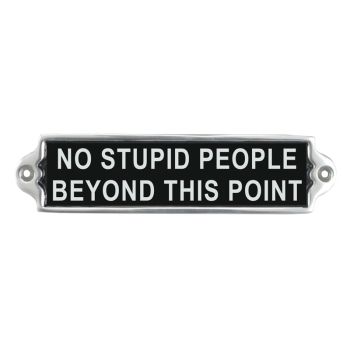 "No Stupid People" Wall Plaque - Aluminium - L1 x W20 x H6 cm